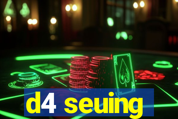 d4 seuing